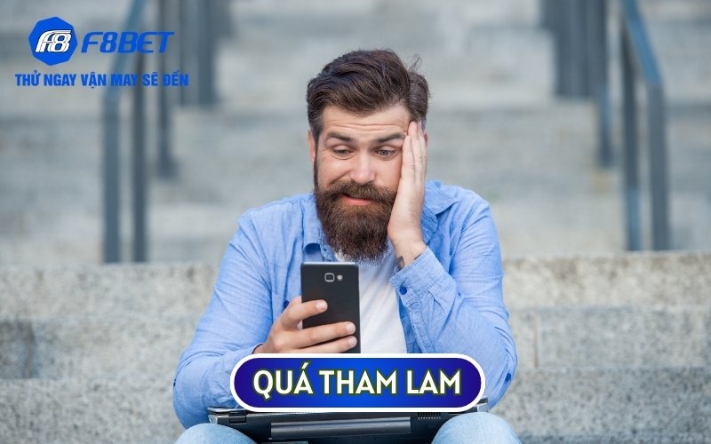 Quá tham gia chính là nguyên nhân khiến bạn luôn thua khi tham gia CÁC TRÒ CHƠI CÁ CƯỢC ONLINE