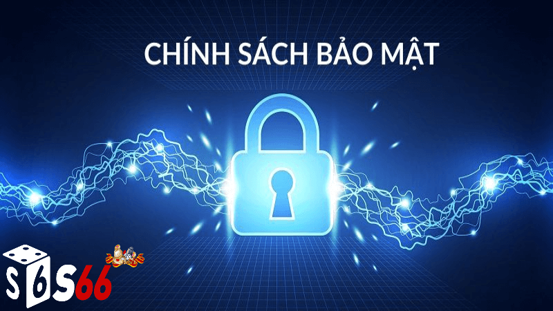 Tại sao chính sách bảo mật S666 lại quan trọng?